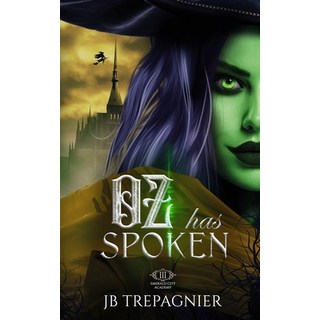 Oz Has Spoken: A Reverse Harem Academy Romance 平裝版, Independently Published, 英文