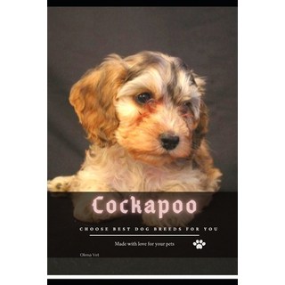 (英文圖書) Cockapoo: Choose best dog breeds for you 平裝版, Independently Published, 英文