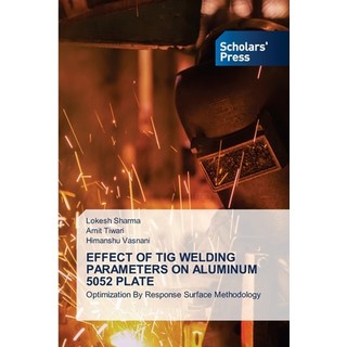 (英文圖書) Effect of TIG Welding Parameters on Aluminum 5052 Plate 平裝版, Scholars' Press, 英文