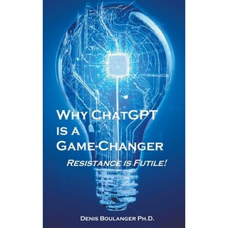 (英文圖書) Why ChatGPT is a Game-Changer 平裝版, Denis Boulanger, 英文