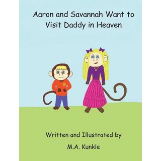 (英文圖書)Aaron and Savannah Want to Visit Daddy in Heaven 精裝版, Crave Press, 英文