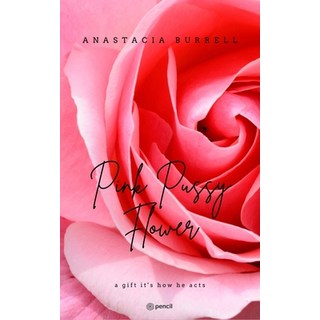 (英文圖書) Pink Pussy Flower: a gift it's how he acts 平裝版, Pencil (One Point Six Techn..., 英文
