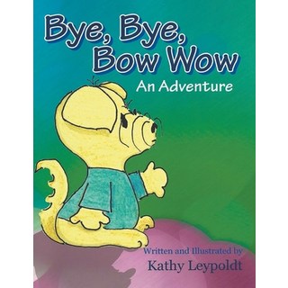 (英文圖書)Bye Bye Bow Wow 平裝版, Kathy Leypoldt, 英文