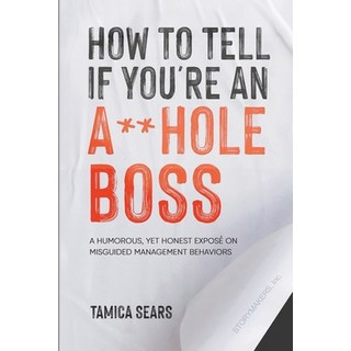 (英文圖書) How To Tell If You're An A**Hole Boss 平裝版, Storymakers, Inc., 英文