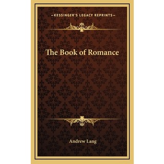 (英文圖書) The Book of Romance 精裝版, Kessinger Publishing, 英文