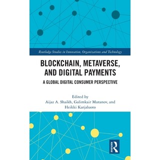 (英文圖書) Blockchain Metaverse and Digital Payments: A Global Digital Consumer Perspective 精裝版, Routledge, 英文
