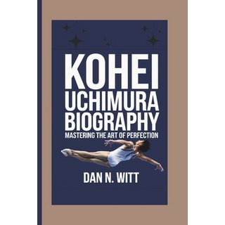 (英文圖書) Kohei Uchimura: Mastering the Art of Perfection 平裝版, Independently Published, 英文