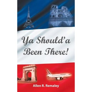 (英文圖書) Ya Should'a Been There! 平裝版, Authorhouse, 英文