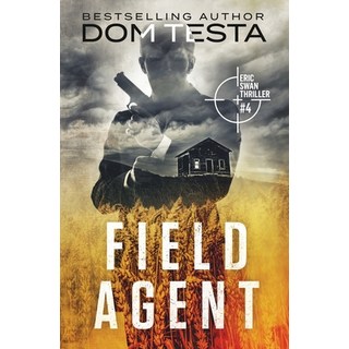 Field Agent: Eric Swan Thriller #4 平裝版, Profound Impact Group, LLC, 英文
