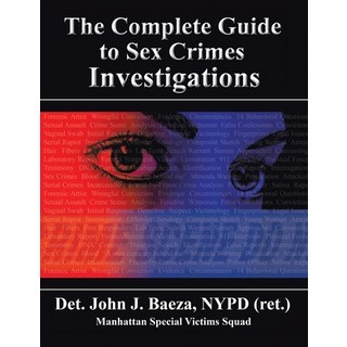 (英文圖書) The Complete Guide to Sex Crimes Investigations 平裝版, Xlibris Us, 英文