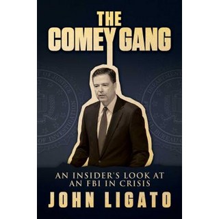 The Comey Gang: An Insider's Look at an FBI in Crisis 精裝版, Post Hill Press, 英語