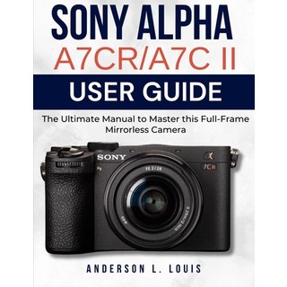 (英文圖書) Sony Alpha A7CR/A7C II User Guide: The Ultimate Manual to Master this Full-Fram... 平裝版, Independently Published, 英文