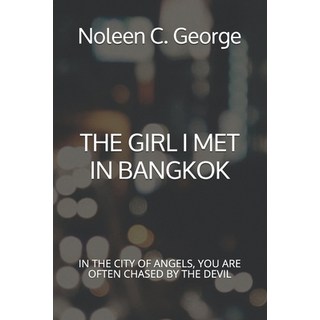 The Girl I Met in Bangkok 平裝版, Independently Published, 英文