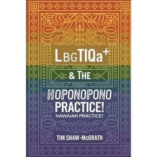 (英文圖書) LBGTIQA+ & The Ho'oponopono Hawaiian practice 平裝版, Independently Published, 英文