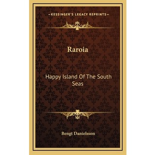 (英文圖書) Raroia: Happy Island Of The South Seas 精裝版, Kessinger Publishing, 英文