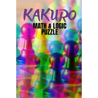Kakuro: Math & Logic Puzzle 平裝版, Independently Published, 英文