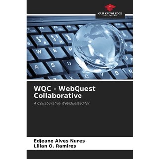 (英文圖書) WQC - WebQuest Collaborative 平裝版, Our Knowledge Publishing, English
