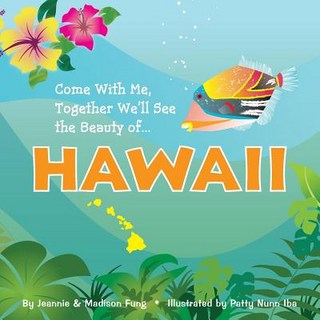 (英文圖書)Come With Me Together We'll See the Beauty of ... HAWAII 平裝版, Jeannie & Madison Fung, 英文