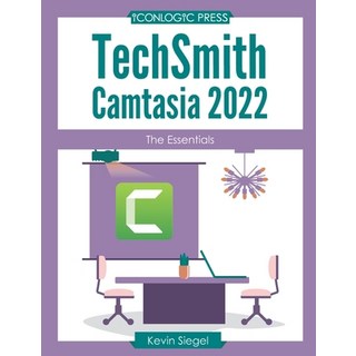 (英文圖書) TechSmith Camtasia 2022: The Essentials 平裝版, Iconlogic, Inc., 英文