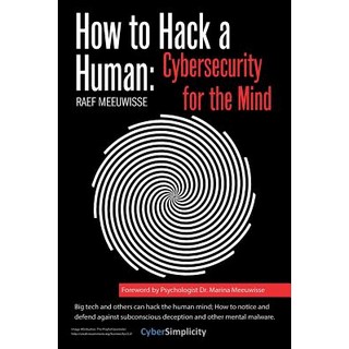How to Hack a Human: Cybersecurity for the Mind 平裝版, Cyber Simplicity Ltd, 英文