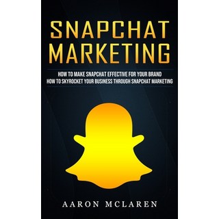 (英文圖書) Snapchat Marketing: How to Make Snapchat Effective for Your Brand (How to Skyrocket Your Busi... 平裝版, Ryan Princeton, 英文