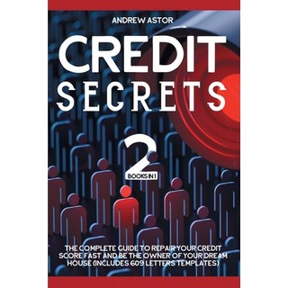 Credit Secrets: 2 Books in 1 - The Complete Guide To Repair Your Credit Score Fast And Be The Owner ... 平裝版, Domino Digital Publishing Ltd, 英文