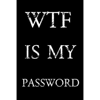 (英文圖書) Wtf Is My Password: Keep track of usernames passwords web addresses in one easy & organized... 平裝版, Independently Published, 英文