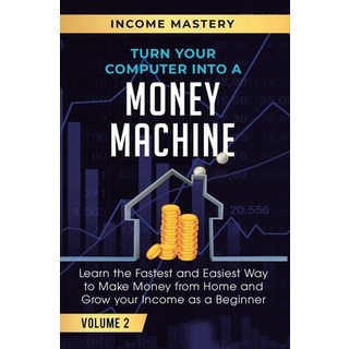 (英文圖書) Turn Your Computer Into a Money Machine: Learn the Fastest and Easiest Way to Make Money From... 精裝版, Kazravan Enterprises LLC, 英文
