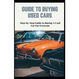 Guide to Buying Used Cars: Step-by-Step Guide to Buying A Used Car For Everyone 平裝版, Independently Published, 英文