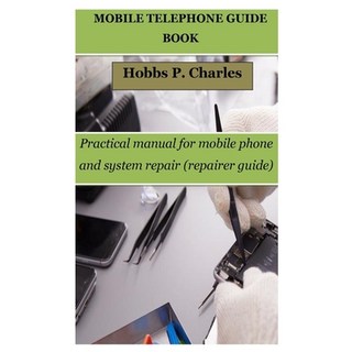 (英文圖書) Mobile Telephone Guide Book: Practical manual for mobile phone and system repair (repairer gu... 平裝版, Independently Published, 英文