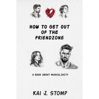 (英文圖書)How to get out of the friendzone: A book about masculinity 平裝版, Independently Published, 英文