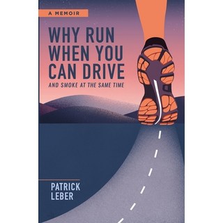 (英文圖書) Why Run When You Can Drive and Smoke at the Same Time 平裝版, Patkat Publishing, LLC, 英文