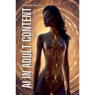(英文圖書) AI in Adult Content: Your Path to Profit 平裝版, Norman Warren, 英文