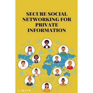 (英文圖書) Secure Social Networking for Private Information 平裝版, C.Miya, 英文