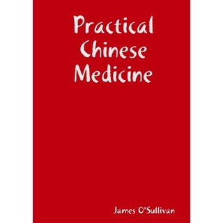 (英文圖書) Practical Chinese Medicine 平裝版, Lulu.com, 英文