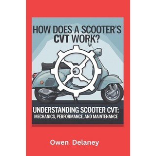 (英文圖書) How Does a Scooter's CVT Work?: Understanding Scooter CVT: Mechanics Performan... 平裝版, Independently Published, 英文
