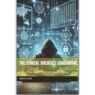 (英文圖書) The Ethical Hacker's Handbook: A Practical Guide to Penetration Testing 平裝版, Independently Published, 英文