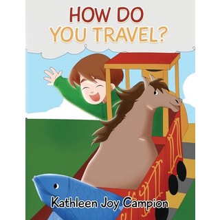 How Do You Travel? 平裝版, Rustik Haws LLC, 英文