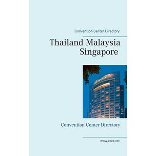 Thailand Malaysia Singapore: Convention Center Directory 平裝版, Books on Demand, 英語
