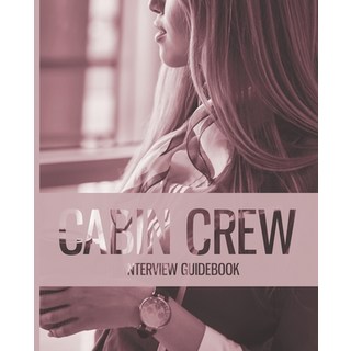 (英文圖書) The Cabin Crew Interview Guidebook - Updated Edition 平裝版, Artistic Angels Authority, 英文