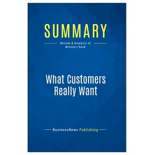 (英文圖書) Summary: What Customers Really Want: Review and Analysis of McKain's Book 平裝版, Business Book Summaries, 英文