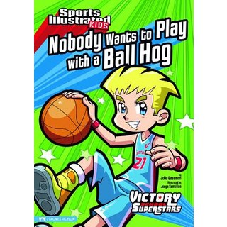 Nobody Wants to Play with a Ball Hog 平裝版, Stone Arch Books, 英文