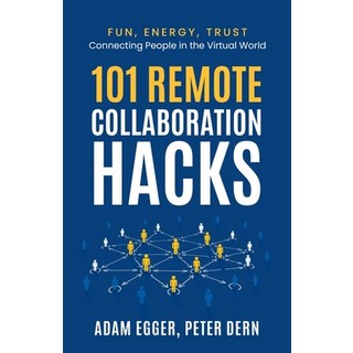 (英文圖書) 101 Remote Collaboration Hacks: Fun Energy Trust - Connecting People in the Virtual World 平裝版, Independently Published, 英文