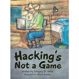 Hacking's Not a Game 精裝版, Archway Publishing, 英文