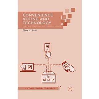 (英文圖書) Convenience Voting and Technology: The Case of Military and Overseas Voters 平裝版, Palgrave MacMillan, 英文
