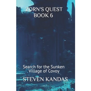 (英文圖書) Zorn's Quest Book 6: Search for the Sunken Village of Covoy 平裝版, Independently Published, 英文