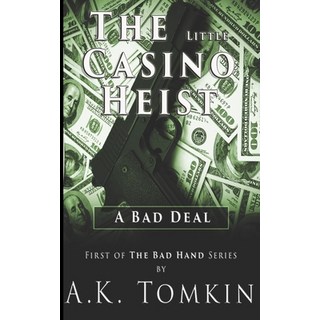 The Little Casino Heist: A Bad Deal 平裝版, Independently Published, 英文