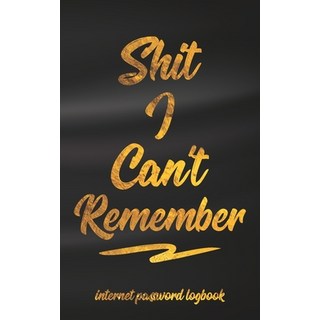(英文圖書) Shit I Can't Remember Internet Password Logbook: Tabbed Pages for Login Serial Numbers & Sma... 平裝版, Independently Published, 英文