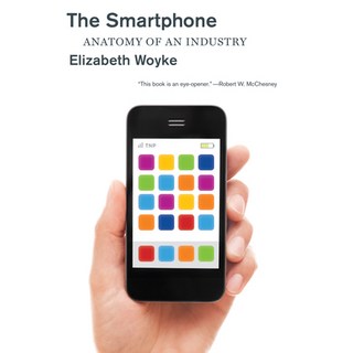 (英文圖書) The Smartphone: Anatomy of an Industry 平裝版, New Press, 英文