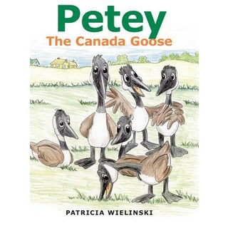 (英文圖書)Petey: The Canada Goose 精裝版, Archway Publishing, 英文